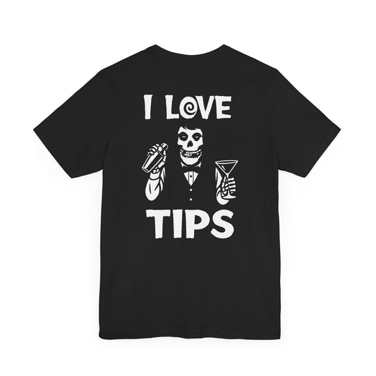 BAR STAFF - I Love Tips T-Shirt - Bartender Service Industry Night Club Graphic Tee