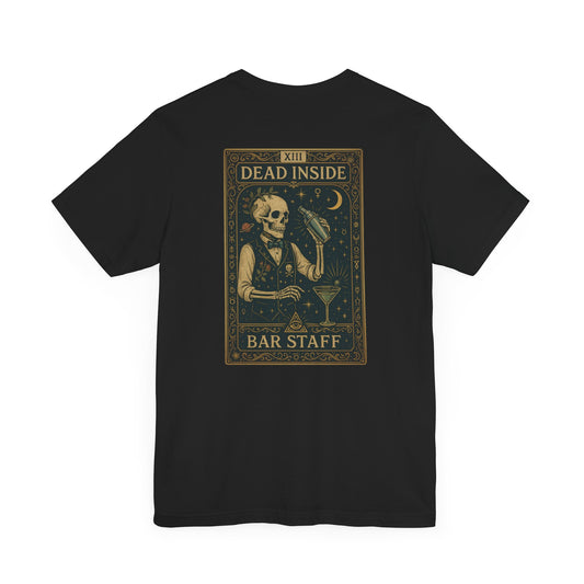 BAR STAFF - Bar Staff Dead Inside Tarot Card T-Shirt - Bartender Service Industry Night Club Tee