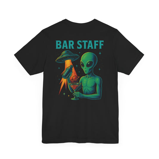 BAR STAFF - Bar Staff Abducted T-Shirt - Bartender Service Industry Night Club Graphic Tee